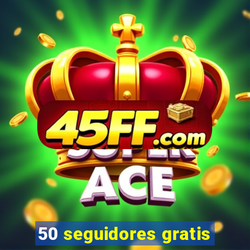 50 seguidores gratis